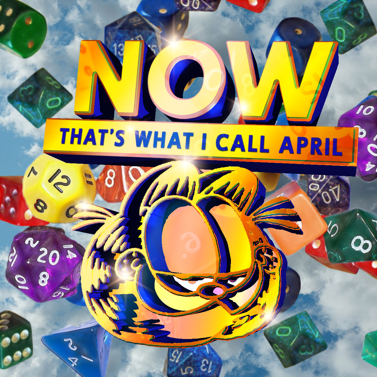 Designed after the "NOW that's what I call music" album covers, bold and dimensional shiny text floats at an angle above a backround of the kind of dice used for D&D. The text reads "NOW: that's what I call April" with a smug looking Garfield done in the same text effect below.