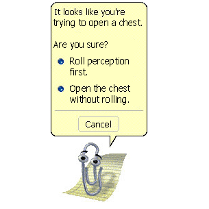 An image of Clippy the Office Assistant, in retro Office 2000s style, with a yellow speech bubble above their head. The bubble says "It looks like you're trying to open a chest. Are you sure?" The two options are "Roll perception first," and "Open the chest without rolling.