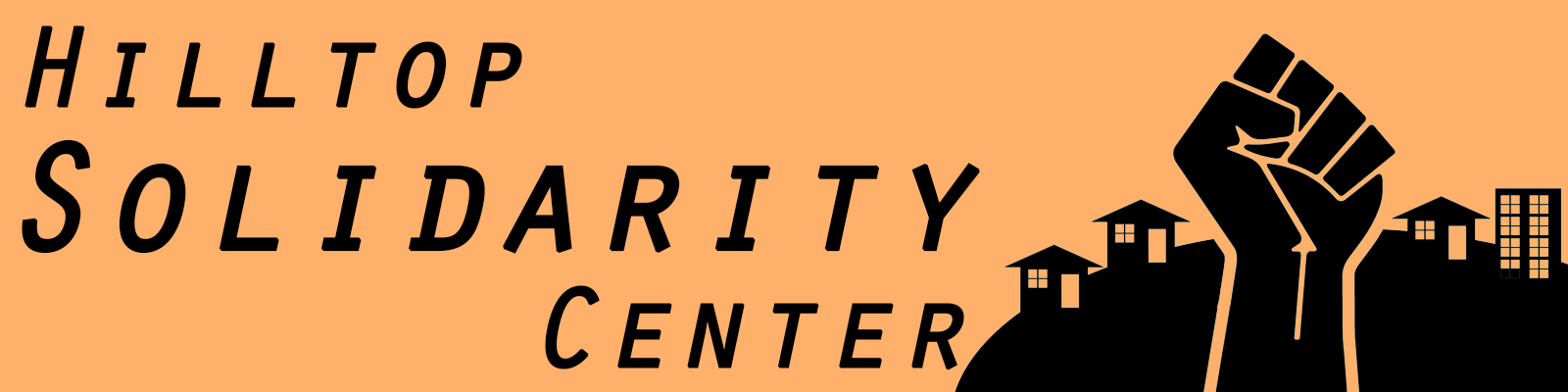 Sign that says "Hilltop Solidarity Center" with a raised fist rising out of a hill